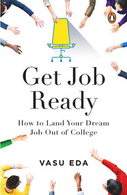 Get Job Ready (How to Land Your Dream Job Out of College) by Vasu Eda, 9780143457411