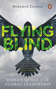 Flying Blind (India's Quest for Global Leadership) - 9780143457701 by Mohamed Zeeshan, 9780143457701