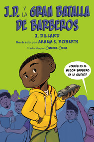 J.D. y la gran batalla de barberos (Spanish Edition) by J. Dillard, Akeem S. Roberts, Omayra Ortiz, 9780593617441