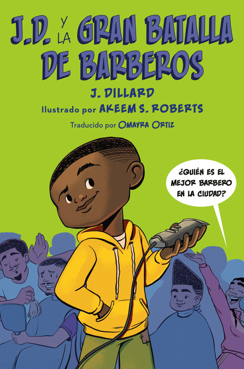 J.D. y la gran batalla de barberos (Spanish Edition) by J. Dillard, Akeem S. Roberts, Omayra Ortiz, 9780593617441