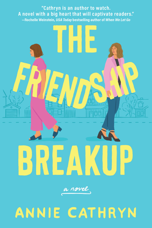 The Friendship Breakup (A Novel) by Annie Cathryn, 9781639102389