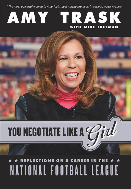 You Negotiate Like a Girl (Reflections on a Career in the National Football League) - 9781637272299 by Amy Trask, Michael Freeman, 9781637272299