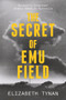 The Secret of Emu Field (Britain's forgotten atomic tests in Australia) by Elizabeth Tynan, 9781742236957