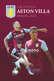 The Official Aston Villa Annual 2023 by Rob Bishop, 9781915295378