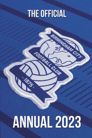 The Official Birmingham City Annual 2023 by Andy Greeves, Rob Mason, 9781915295385