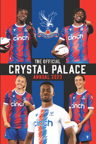 The Official Crystal Palace Annual 2023 by Andrew McSteen, 9781915295422