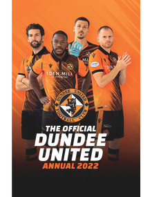 The Official Dundee United Annual 2023 by Rob Mason, 9781915295439