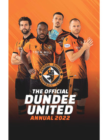 The Official Dundee United Annual 2023 by Rob Mason, 9781915295439