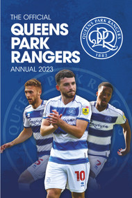 The Official Queens Park Rangers Annual 2023 by Queens Park Rangers Football Club, 9781915295545
