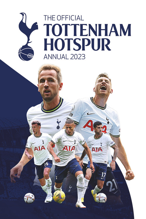 The Official Tottenham Hotspur Annual 2023 by Andy Greeves, 9781915295576