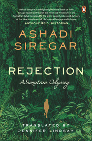 Rejection: A Sumatran Odyssey by Ashadi Siregar, Jennifer Lindsay, 9789815017069