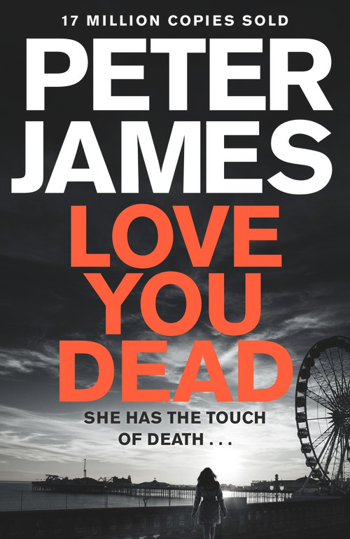 Love You Dead by Peter James, 9781447255819