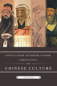 Confucianism, Buddhism, Daoism, Christianity and Chinese Culture by Yijie Tang, 9781487803940