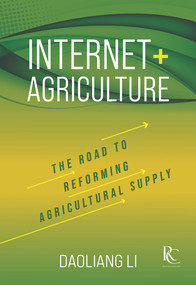 Internet+ Agriculture (The Road to Reforming Agricultural Supply) by Daoliang Li, 9781487804503