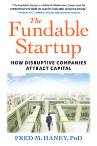The Fundable Startup (How Disruptive Companies Attract Capital) by Fred Haney, 9781590794937