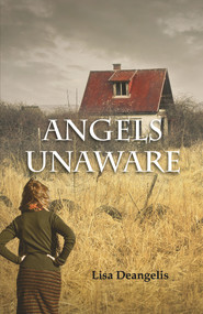 Angels Unaware by Lisa DeAngelis, 9781646030699