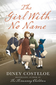 The Girl With No Name - 9781784970079 by Diney Costeloe, 9781784970079