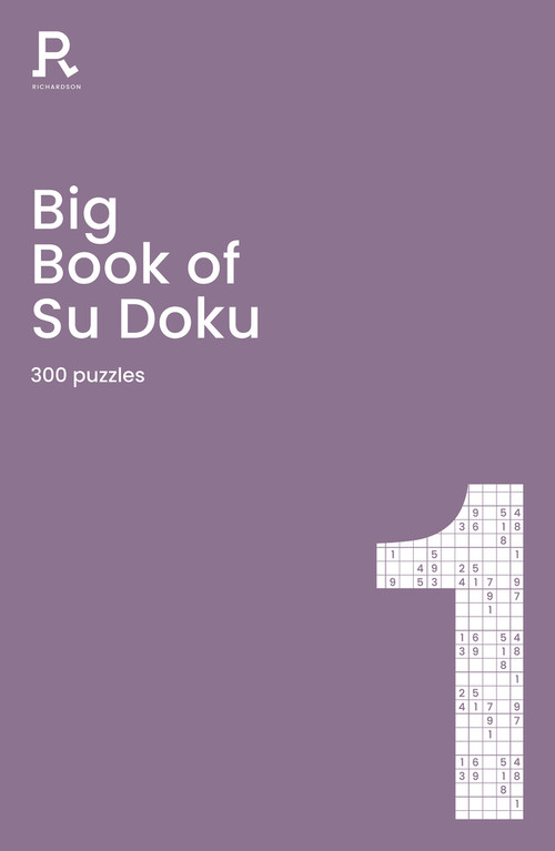 Big Book of Su Doku Book 1 (a bumper sudoku book for adults containing 300 puzzles) by Richardson Puzzles and Games, 9781913602116