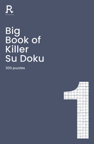Big Book of Killer Su Doku Book 1 (a bumper killer sudoku book for adults containing 300 puzzles) by Richardson Puzzles and Games, 9781913602130