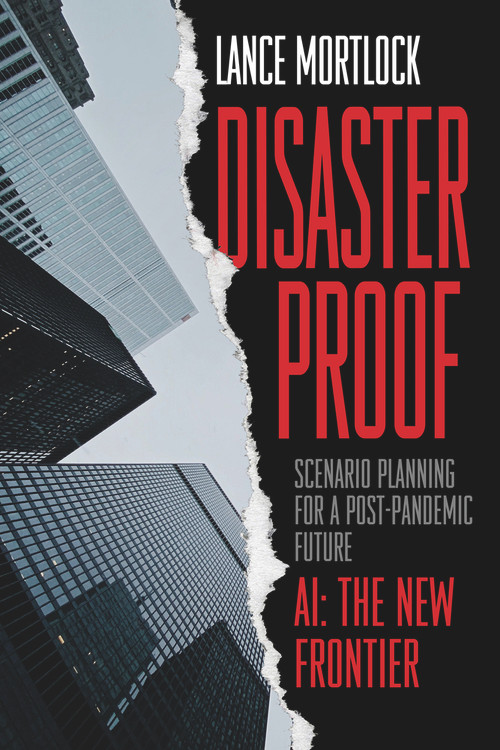 Disaster Proof (Scenario Planning for a Post-Pandemic Future) by Lance Mortlock, 9781988025612