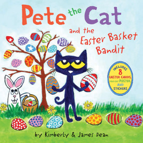 Pete the Cat and the Easter Basket Bandit (Includes Poster, Stickers, and Easter Cards!: An Easter And Springtime Book For Kids) by James Dean, Kimberly Dean, James Dean, 9780062868374