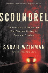 Scoundrel (The True Story of the Murderer Who Charmed His Way to Fame and Freedom) - 9780062899774 by Sarah Weinman, 9780062899774