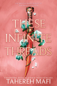 These Infinite Threads by Tahereh Mafi, 9780062972477