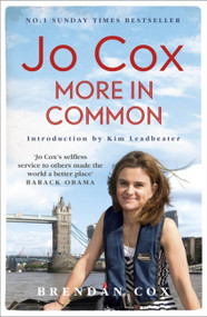 Jo Cox (More in common) by Brendan Cox, 9781473659209
