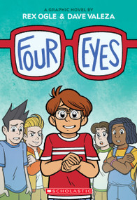 Four Eyes: A Graphic Novel by Rex Ogle, Dave Valeza, 9781338574968