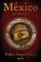 México (Spanish Edition) (Spanish Edition) - 9786070786501 by Pedro Ángel Palou, 9786070786501