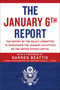 The January 6th Report (The Report of the Select Committee to Investigate the January 6th Attack on the United States Capitol) by Darren Beattie, Select Committee to Investigate the January 6th Attack on the US Capitol, 9781510775084