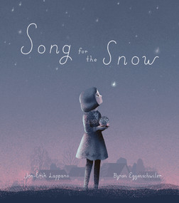 Song for the Snow by Jon-Erik Lappano, Byron Eggenschwiler, 9781773062686