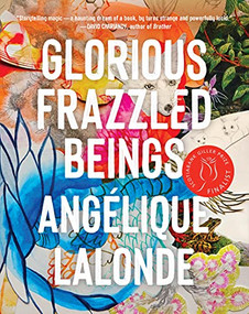 Glorious Frazzled Beings by Angélique Lalonde, 9781487009571