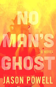 No Man's Ghost by Jason Powell, 9781957957081
