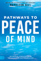 Napoleon Hill's Pathways to Peace of Mind by Napoleon Hill, 9781640953987
