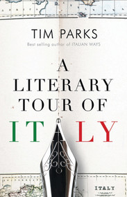 A Literary Tour of Italy by Tim Parks, 9781846883910