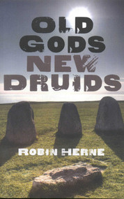 Old Gods, New Druids by Robin Herne, 9781846942266