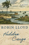 Hidden Cargo (A Novel) by Robin Lloyd, 9781493072316