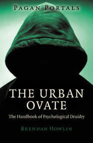 Pagan Portals - The Urban Ovate (The Handbook of Psychological Druidry) by Brendan Howlin, 9781780998978