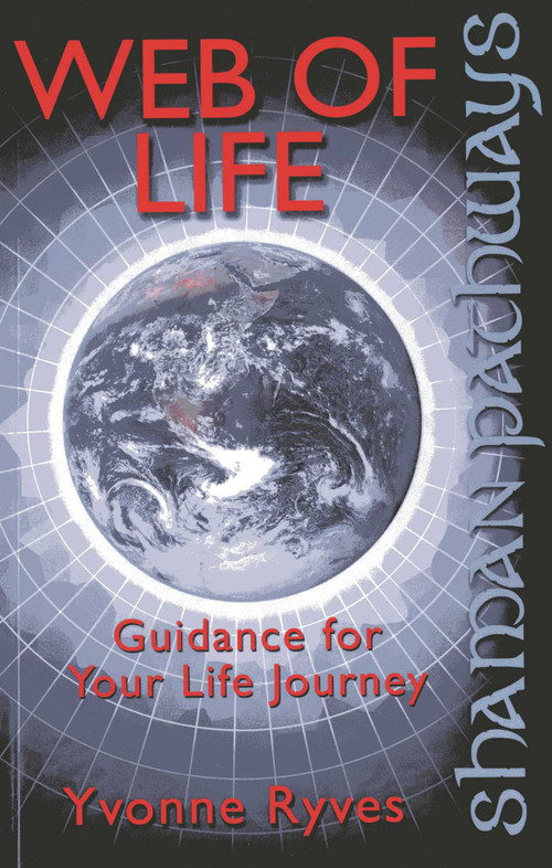 Shaman Pathways - Web of Life (Guidance for your Life Journey) by Yvonne Ryves, 9781780999609