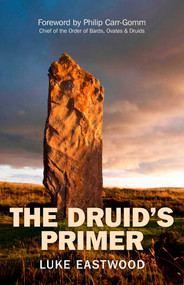 The Druid's Primer by Luke Eastwood, 9781846947643
