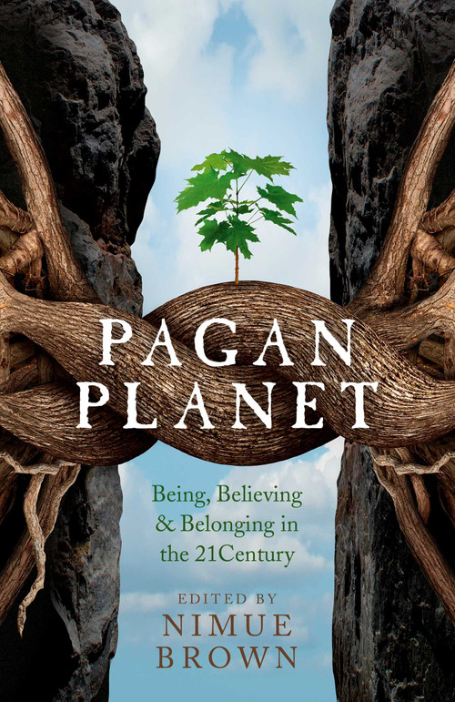Pagan Planet (Being, Believing & Belonging in the 21 Century) by Nimue Brown, 9781782797838