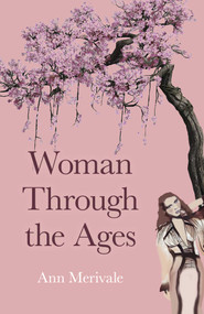 Woman Through the Ages by Ann Merivale, 9781789049671