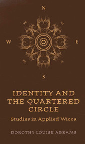 Identity and the Quartered Circle (Studies in Applied Wicca) by Dorothy Louise Abrams, 9781780992792