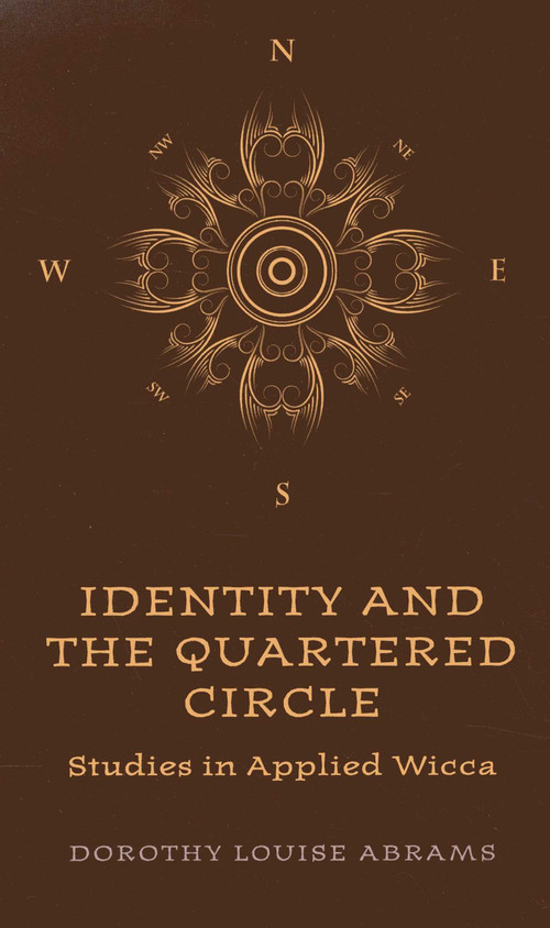 Identity and the Quartered Circle (Studies in Applied Wicca) by Dorothy Louise Abrams, 9781780992792