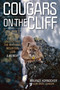 Cougars on the Cliff (One Man's Pioneering Quest to Understand the Mythical Mountain Lion, A Memoir) by Maurice Hornocker, David Johnson, 9781493073290