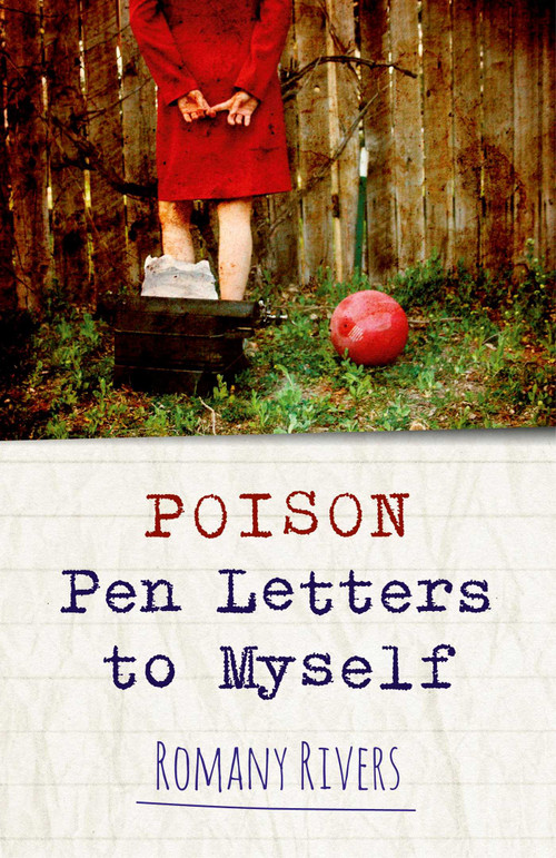 Poison Pen Letters to Myself by Romany Rivers, 9781782795209
