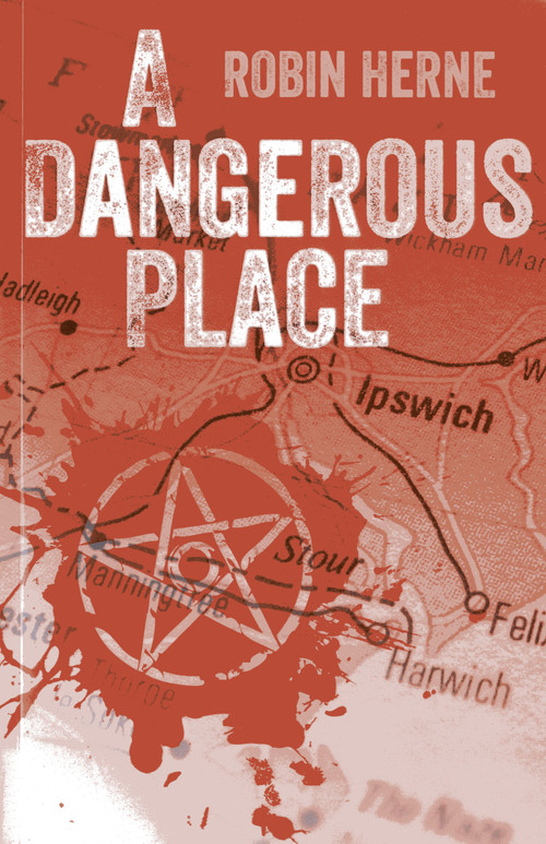 A Dangerous Place by Robin Herne, 9781782792116