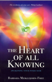 The Heart of All Knowing (Awakening Your Inner Seer) by Barbara Meiklejohn-Free, 9781846940705