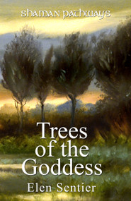 Shaman Pathways - Trees of the Goddess (A New Way of Working With the Ogham) by Elen Sentier, 9781782793328